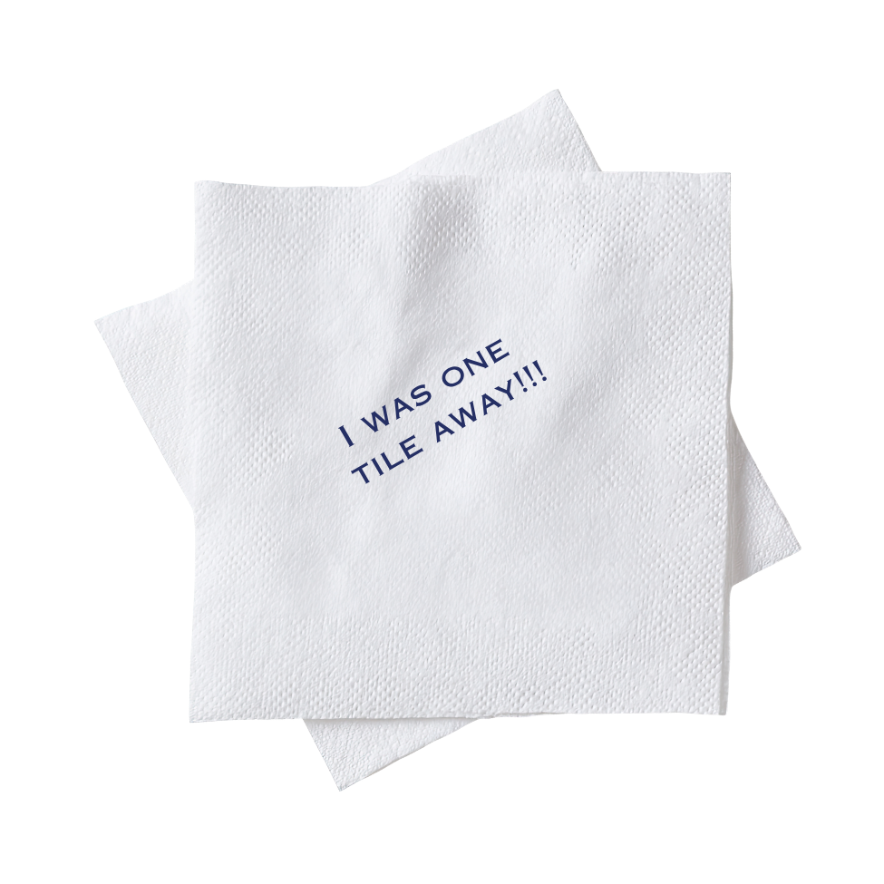 Cocktail Napkins - I was one tile away!